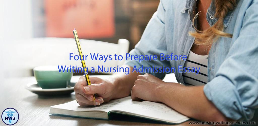 Four Ways to Prepare Before Writing a Nursing Admission Essay