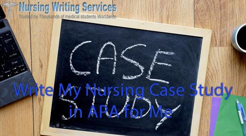 write my nursing case study APA for me